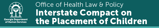 Office of Health Law & Policy - Interstate Compact on the Placement of Children
